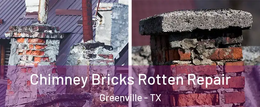  Chimney Bricks Rotten Repair Greenville - TX
