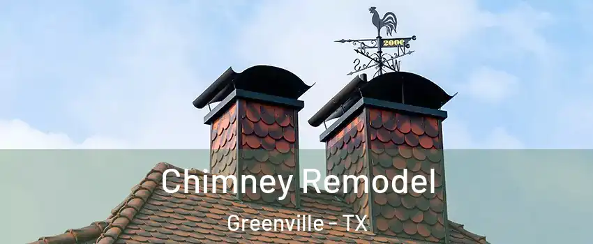  Chimney Remodel Greenville - TX