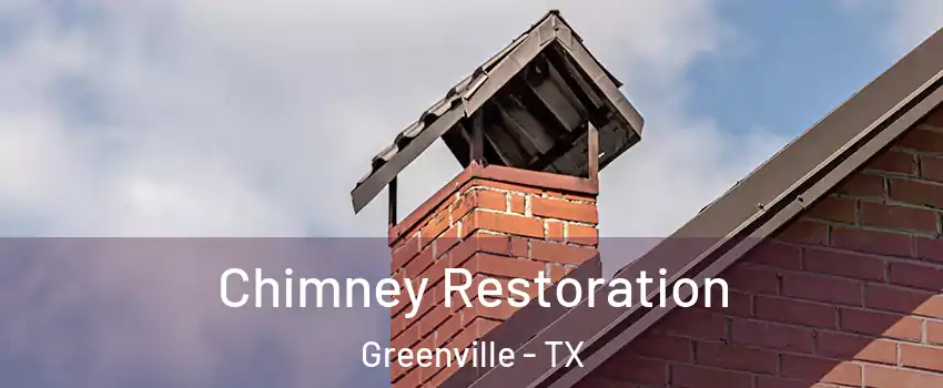  Chimney Restoration Greenville - TX