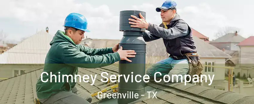  Chimney Service Company Greenville - TX