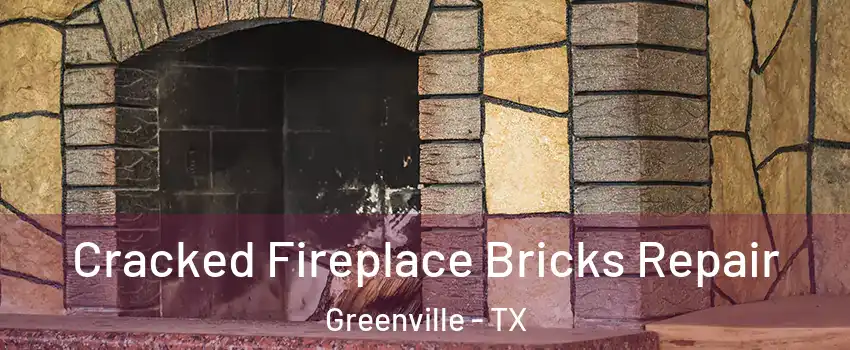  Cracked Fireplace Bricks Repair Greenville - TX