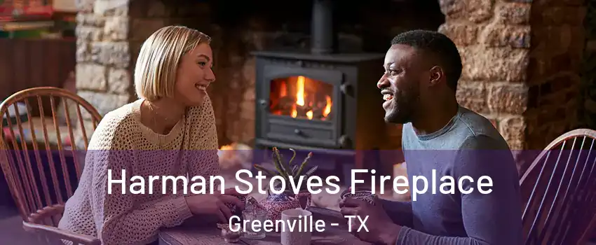  Harman Stoves Fireplace Greenville - TX