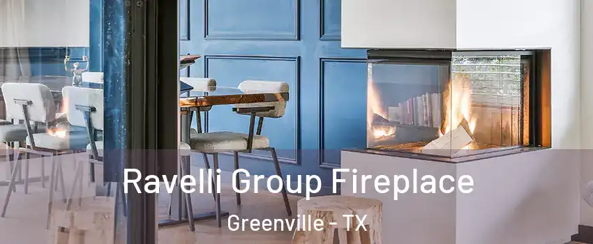  Ravelli Group Fireplace Greenville - TX
