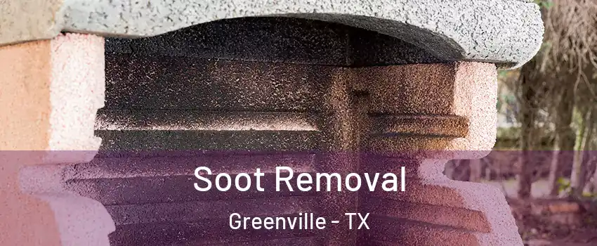  Soot Removal Greenville - TX