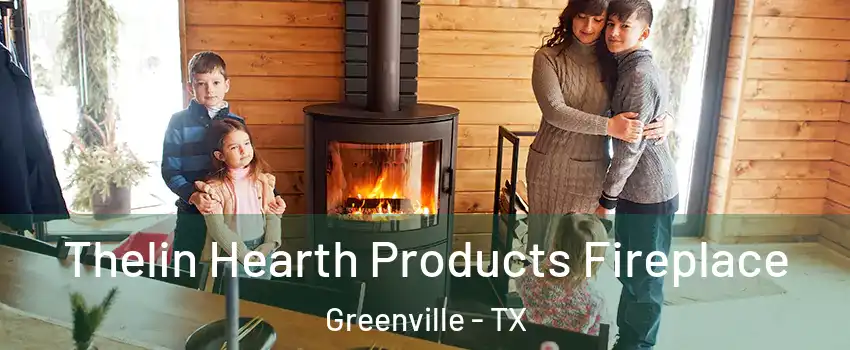 Thelin Hearth Products Fireplace Greenville - TX